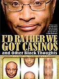 Larry Willmore's I'd Rather We Got Casinos and Other Black Thoughts