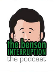 The Benson Interruption Podcast