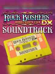 Rock Boshers DX: Director's Cut Soundtrack